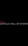 Untold: Hall of Shame