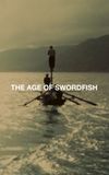 The Age of Swordfish