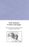 Umm Kulthum: A Voice Like Egypt