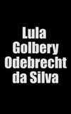 Lula Golbery Odebrecht da Silva