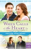 When Calls The Heart: Follow Your Heart