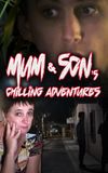 Mum and Son's Chilling Adventures