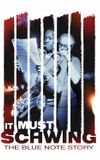 It Must Schwing: The Blue Note Story