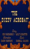 The Dizzy Acrobat