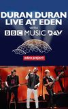 Duran Duran - Live at Eden with BBC Music Day