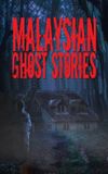 Malaysian Ghost Stories