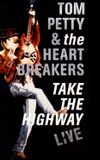 Tom Petty and the Heartbreakers: Take the Highway Live