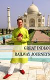 Great Indian Railway Journeys