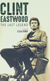 Clint Eastwood: The Last Legend