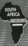 South Africa Uncensored