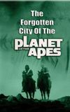 The Forgotten City of the Planet of the Apes