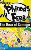 Phineas and Ferb: The Daze of Summer