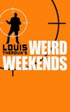 Louis Theroux's Weird Weekends