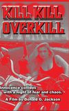 Kill Kill Overkill