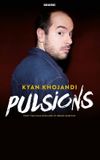 Kyan Khojandi : Pulsions