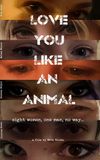 Love you like an animal