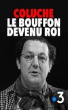 Coluche : le bouffon devenu roi