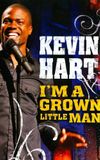 Kevin Hart: I'm a Grown Little Man