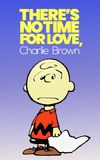 There's No Time for Love, Charlie Brown