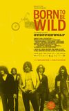 Born to Be Wild: The Story of Steppenwolf