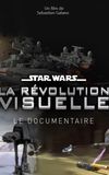 Star Wars : La Révolution Visuelle