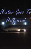 Hunter Goes to Hollywood