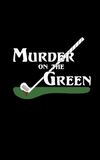 Murder On The Green