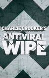 Charlie Brooker's Antiviral Wipe