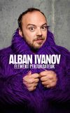 Alban Ivanov - Élément perturbateur