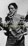 Jean Cocteau Makes Cinema