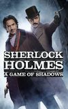 Sherlock Holmes: A Game of Shadows