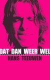 Hans Teeuwen: Dat dan weer wel