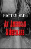 Post Traumatic: An American Nightmare