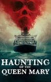 Haunting of the Queen Mary