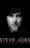 Steve Jobs: The Man in the Machine