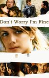 Don't Worry, I'm Fine