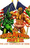 The Toxic Avenger Part III: The Last Temptation of Toxie