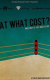 At What Cost? Anatomy of Professional Wrestling