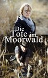 Die Tote im Moorwald