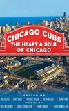 Chicago Cubs: The Heart and Soul of Chicago