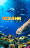 Oceans: Our Blue Planet