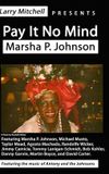 Pay It No Mind: Marsha P. Johnson