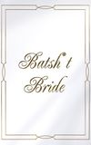 Batsh*t Bride