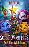 Super Monsters and the Wish Star