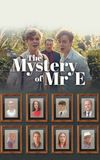 The Mystery of Mr. E