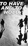 To Have and to Hold