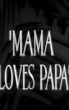 Mama Loves Papa