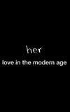 Her: Love in the Modern Age