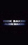 Rick Baker: Alien Maker