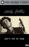 Woody Guthrie: Ain't Got No Home